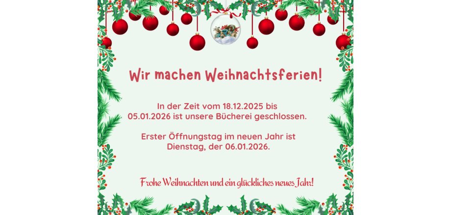 weihnachtliche Grafik mit Informationen zu den Schließzeiten der Bücherei in den Weihnachtsferien vom 18 Dezember bis 5. Januar 2026