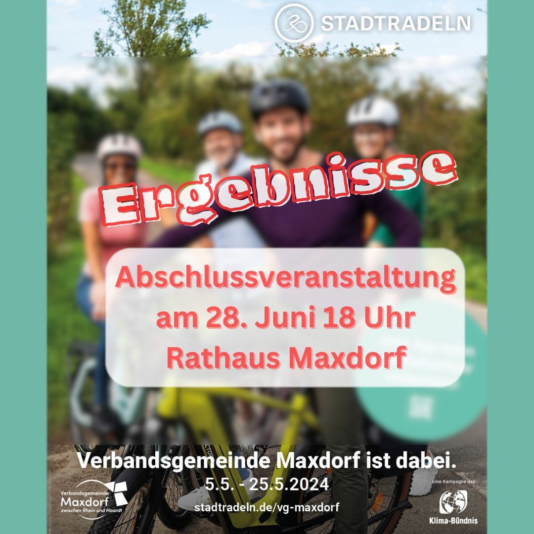 Stadtradeln Plkata mit digitalem Stempelaufdruck "Ergebnisse" und Einladunf zur Abschlussveranstaltung am 28. Juni am Rathaus Maxdorf